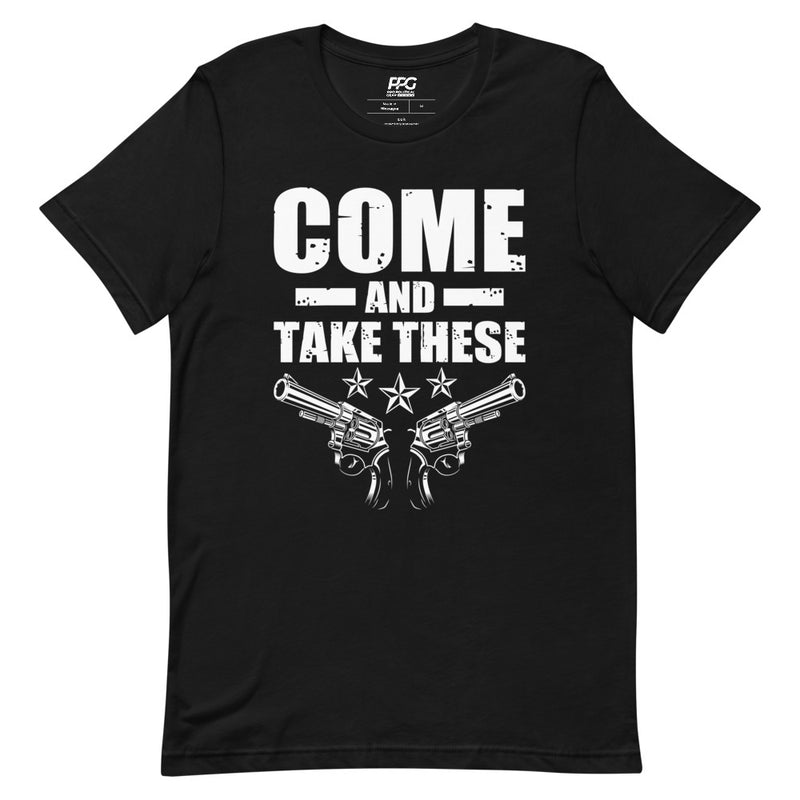 Come and Take These Guns Unisex T-Shirt