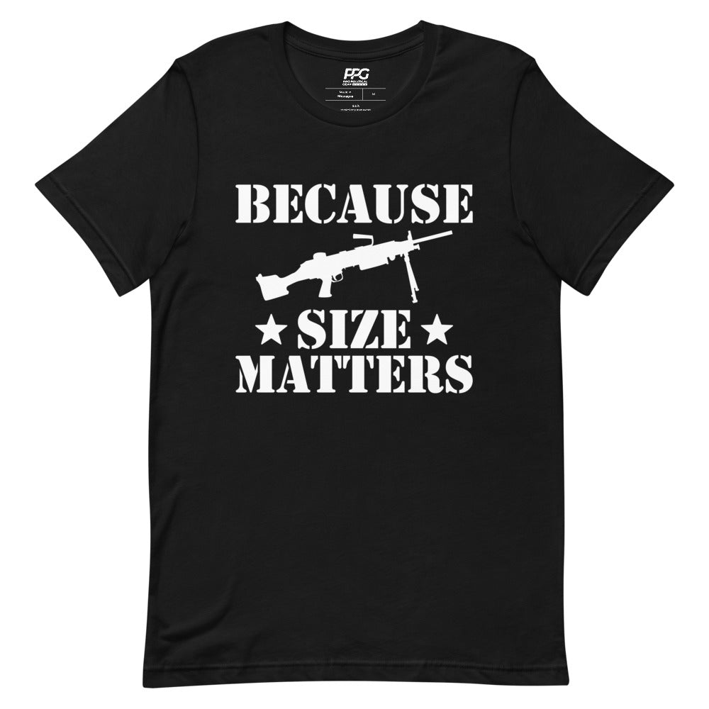 Because Size Matters Unisex T-Shirt