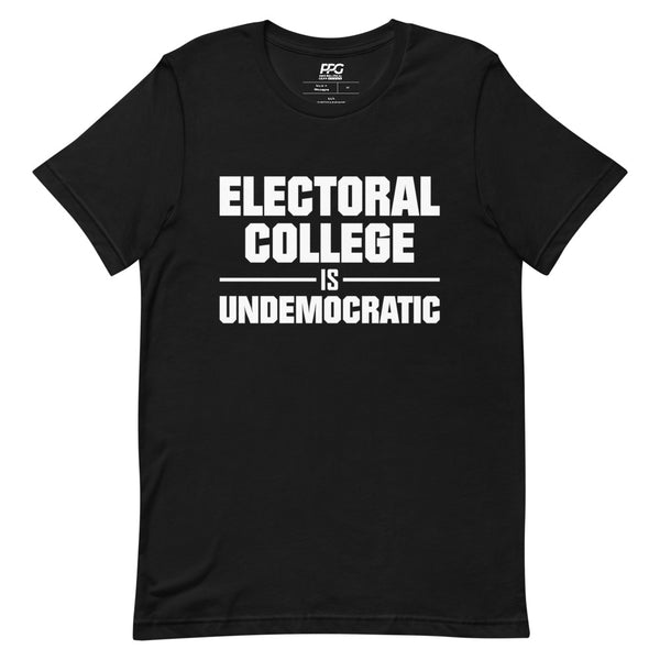 Electoral College is Undemocratic Unisex T-Shirt