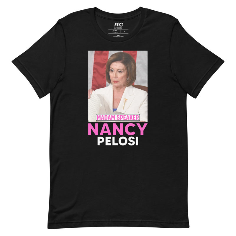 Madam Speaker Nancy Pelosi Unisex T-Shirt
