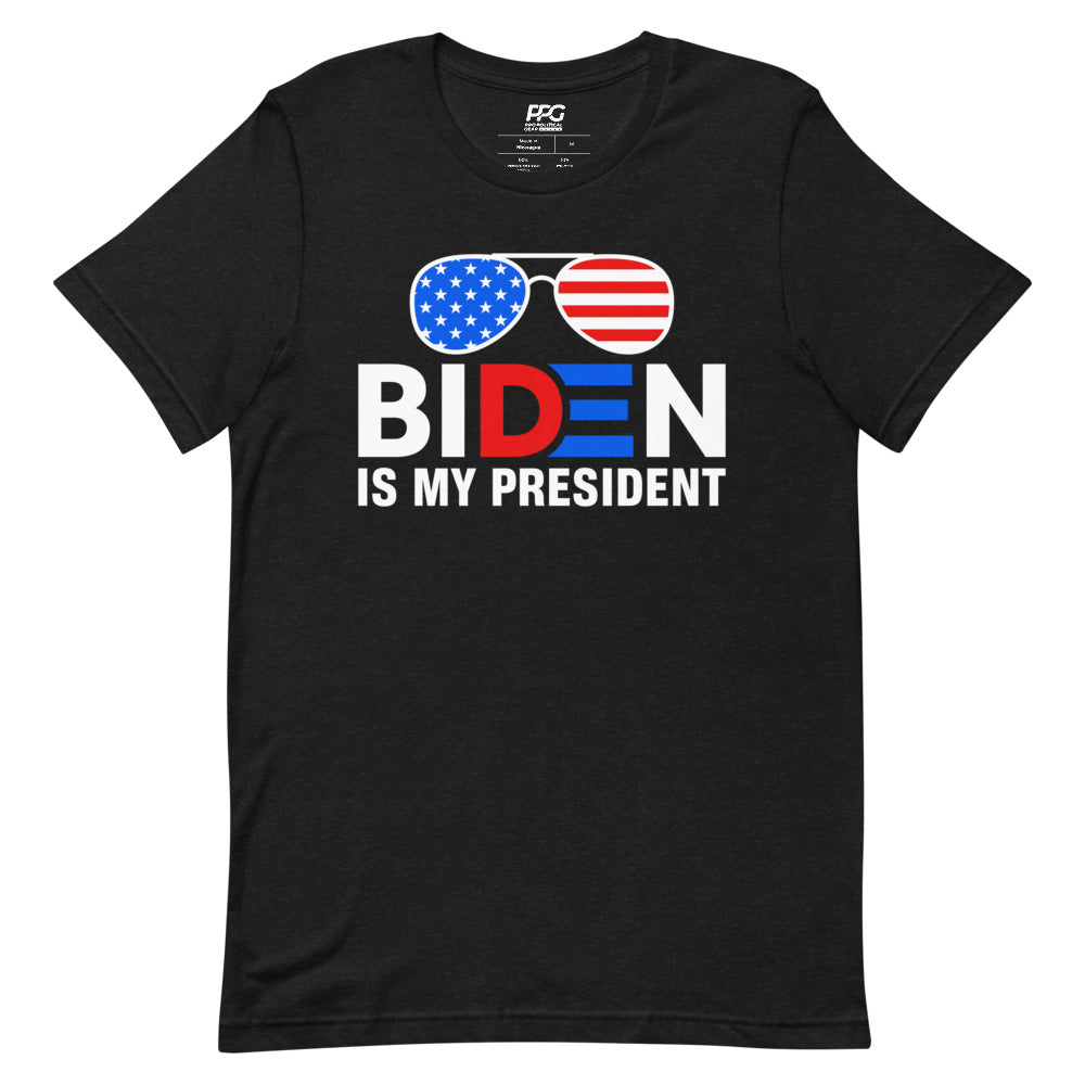 Biden is my President Unisex T-Shirt