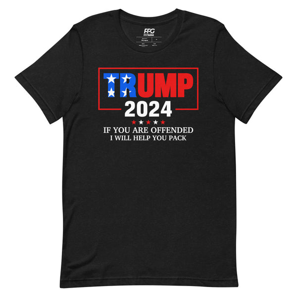 Trump 2024 - If You Are Offended I Will Help You Pack Unisex T-Shirt
