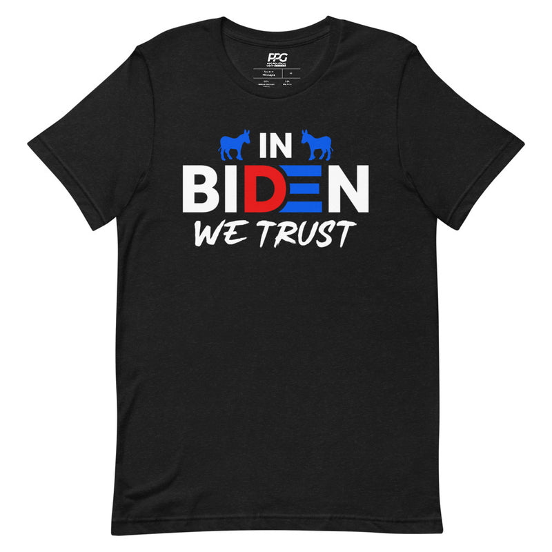 In Biden We Trust Unisex T-Shirt